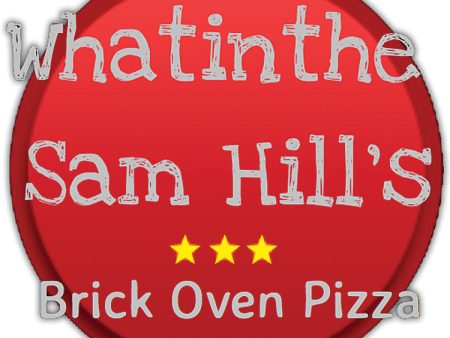 Whatinthe Sam Hill s Brick Oven Pizza For Cheap